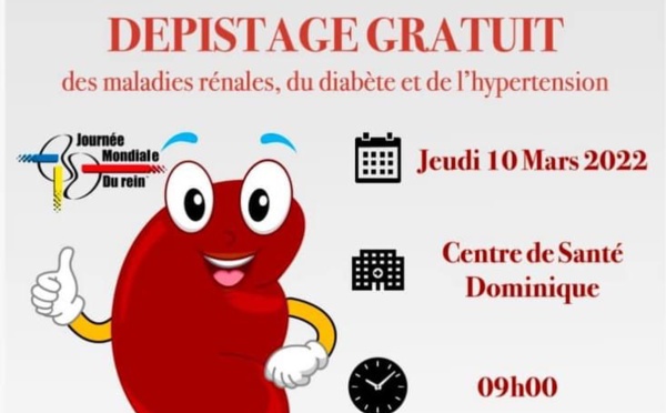 Célébration ce jeudi 10 Mars 2022 de la journée mondiale du rein, dépistage gratuit des maladies rénales, du diabète et de l’hypertension au Centre de Santé Dominique à partir de 9 H 00